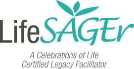 LIFESAGER A CELEBRATIONS OF LIFE CERTIFIED LEGACY FACILITATOR