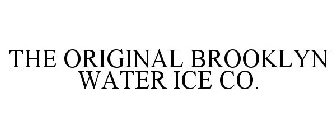THE ORIGINAL BROOKLYN WATER ICE CO.