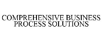 COMPREHENSIVE BUSINESS PROCESS SOLUTIONS