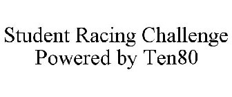 STUDENT RACING CHALLENGE POWERED BY TEN80