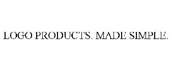 LOGO PRODUCTS. MADE SIMPLE.