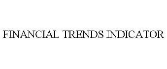 FINANCIAL TRENDS INDICATOR