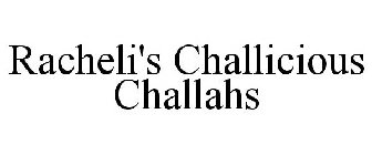 RACHELI'S CHALLICIOUS CHALLAHS