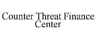 COUNTER THREAT FINANCE CENTER