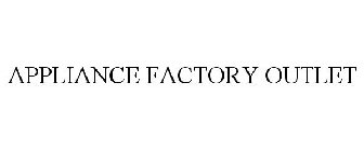 APPLIANCE FACTORY OUTLET
