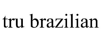 TRU BRAZILIAN