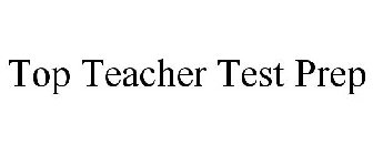 TOP TEACHER TEST PREP