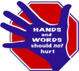 HANDS AND WORDS SHOULD NOT HURT