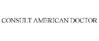 CONSULT AMERICAN DOCTOR