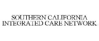 SOUTHERN CALIFORNIA INTEGRATED CARE NETWORK