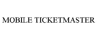 MOBILE TICKETMASTER