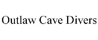 OUTLAW CAVE DIVERS