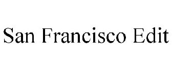 SAN FRANCISCO EDIT