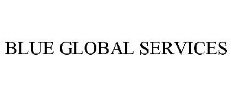 BLUE GLOBAL SERVICES