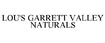 LOU'S GARRETT VALLEY NATURALS