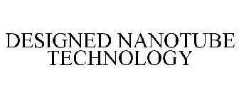 DESIGNED NANOTUBE TECHNOLOGY