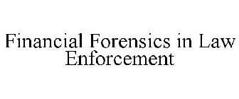 FINANCIAL FORENSICS IN LAW ENFORCEMENT