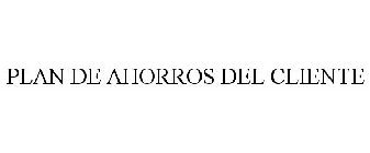 PLAN DE AHORROS DEL CLIENTE