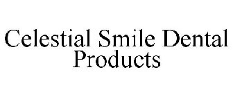CELESTIAL SMILE DENTAL PRODUCTS
