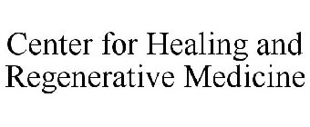 CENTER FOR HEALING AND REGENERATIVE MEDICINE