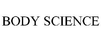 BODY SCIENCE