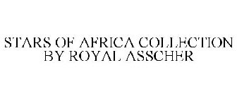 STARS OF AFRICA COLLECTION BY ROYAL ASSCHER