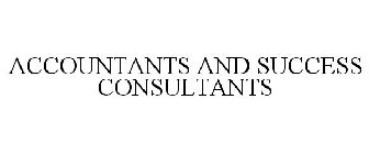 ACCOUNTANTS AND SUCCESS CONSULTANTS