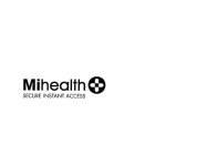 MIHEALTH SECURE INSTANT ACCESS