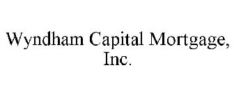 WYNDHAM CAPITAL MORTGAGE, INC.