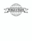 WORLD OF STAINS
