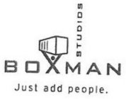 BOXMAN STUDIOS JUST ADD PEOPLE.