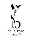 BELLA ROSE NATURALS