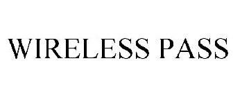 WIRELESS PASS