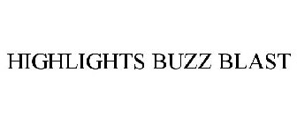 HIGHLIGHTS BUZZ BLAST