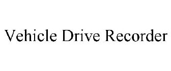 VEHICLE DRIVE RECORDER