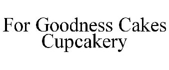 FOR GOODNESS CAKES CUPCAKERY