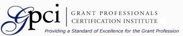GPCI GRANT PROFESSIONALS CERTIFICATION INSTITUTE PROVIDING A STANDARD OF EXCELLENCE FOR THE GRANT PROFESSION