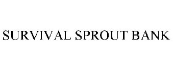 SURVIVAL SPROUT BANK