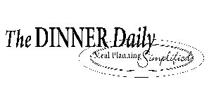 THE DINNER DAILY MEAL PLANNING SIMPLIFIE