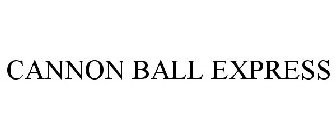 CANNON BALL EXPRESS