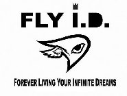 FLY I.D. FOREVER LIVING YOUR INFINITE DREAMS