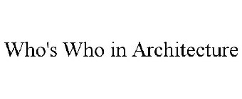 WHO'S WHO IN ARCHITECTURE