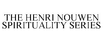 THE HENRI NOUWEN SPIRITUALITY SERIES