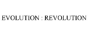 EVOLUTION : REVOLUTION