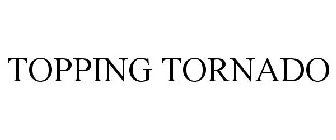 TOPPING TORNADO