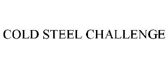 COLD STEEL CHALLENGE