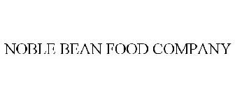 NOBLE BEAN FOOD COMPANY