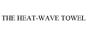 THE HEAT-WAVE TOWEL