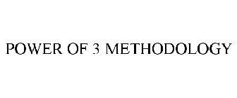 POWER OF 3 METHODOLOGY