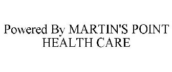 POWERED BY MARTIN'S POINT HEALTH CARE